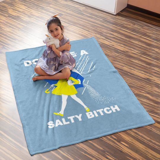 Don't Be A Salty Bitch Baby Blanket