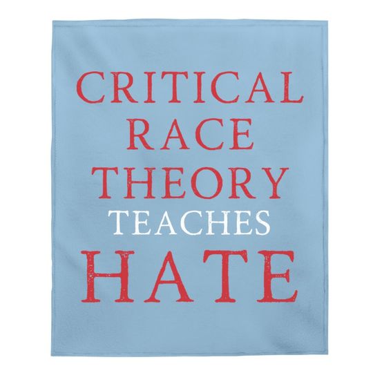 Critical Race Theory Teaches Hate Baby Blanket