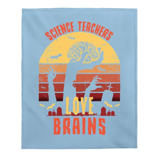 Science Teachers Love Brains - Teacher Halloween Baby Blanket