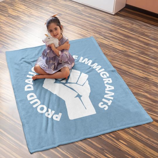 Daughter Of Immigrants Daca Dreamers Gift Baby Blanket
