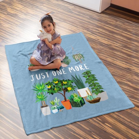 Just One More Plant Lady Mom Indoor Flower Floral Baby Blanket