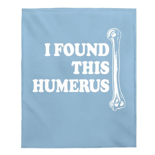 Instant Message I Found This Humerus Baby Blanket