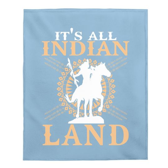 Native American Baby Blanket It's All Indian Land Native Immigrants Baby Blanket