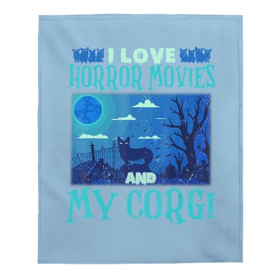 I Love Horror Movies & My Corgi Baby Blanket