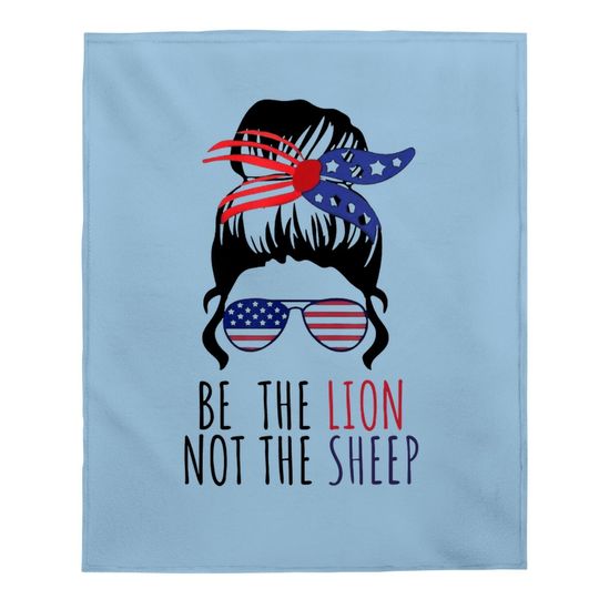 Be The Lion Not The Sheep American Flag Sunglasses Messy Bun Baby Blanket