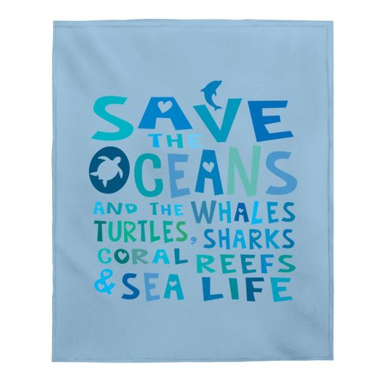 Save The Oceans Whales Turtles Sharks Coral Reefs Baby Blanket