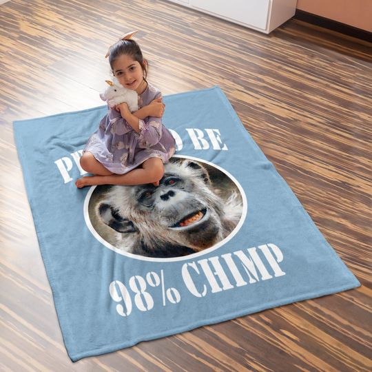 Proud To Be 98% Chimp Baby Blanket