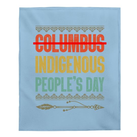 Indigenous People's Day Not Columbus Native American Baby Blanket