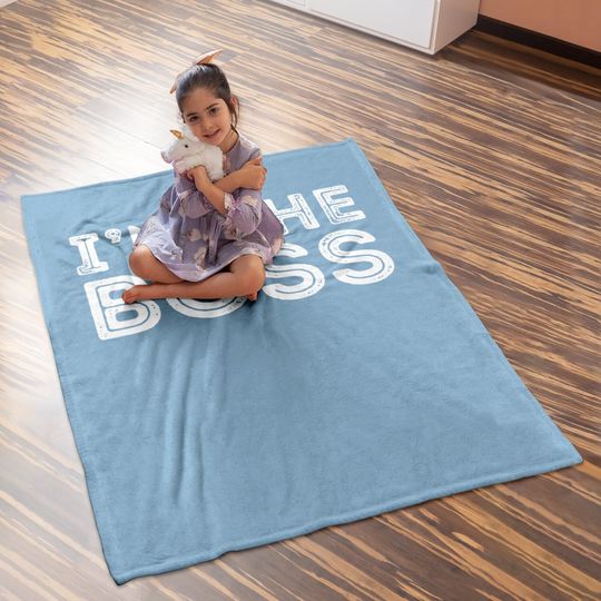 Im The Boss, Boss Day Gift For Manager Or Ceo Baby Blanket