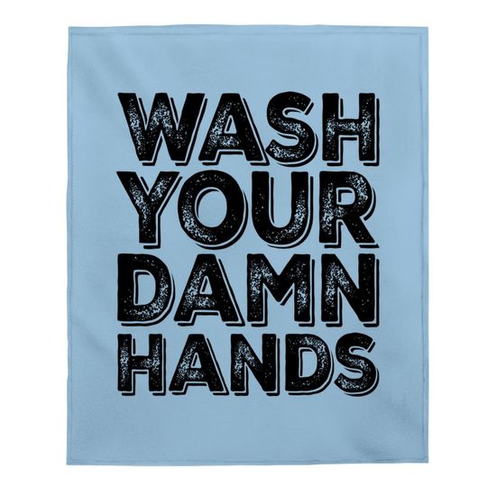Wash Your Damn Hands Baby Blanket Hand Washing Germaphobe Gift Baby Blanket