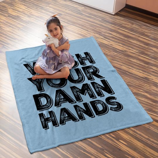 Wash Your Damn Hands Baby Blanket Hand Washing Germaphobe Gift Baby Blanket