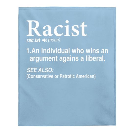 Racist - An Individual Who Wins An Argument Agains A Liberal Baby Blanket