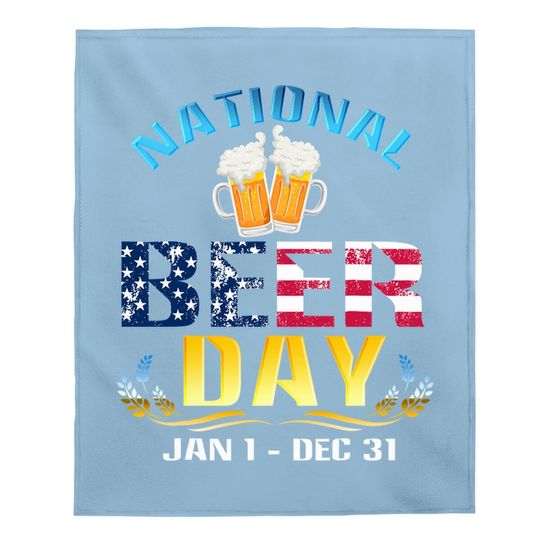 National Beer Day Jan 1 Dec 31 Funny Beer Baby Blanket For Lovers