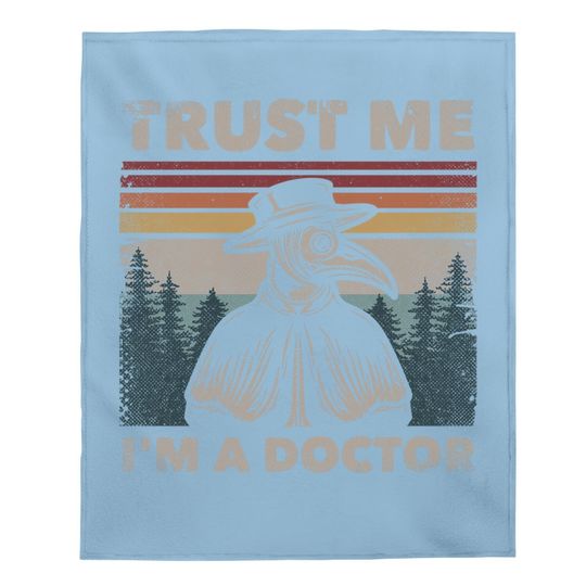Trust Me I'm A Doctor Plague Doctor Face Mask Physician Baby Blanket