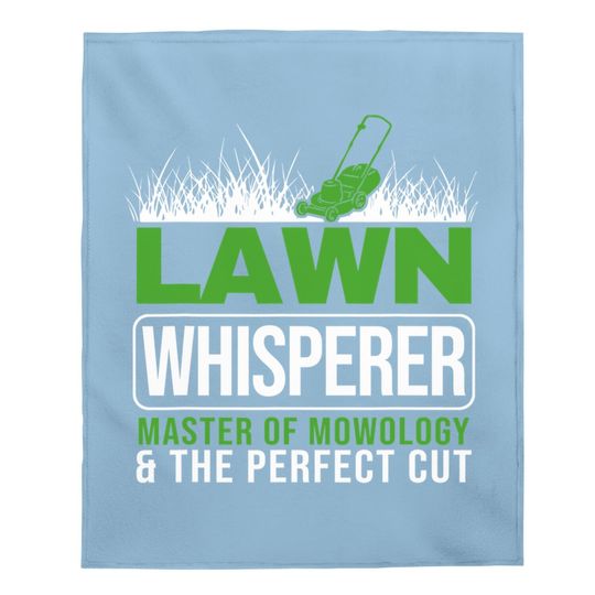 Lawn Whisper Groundskeeper Landscaper Gardener Lawn Mowing Baby Blanket