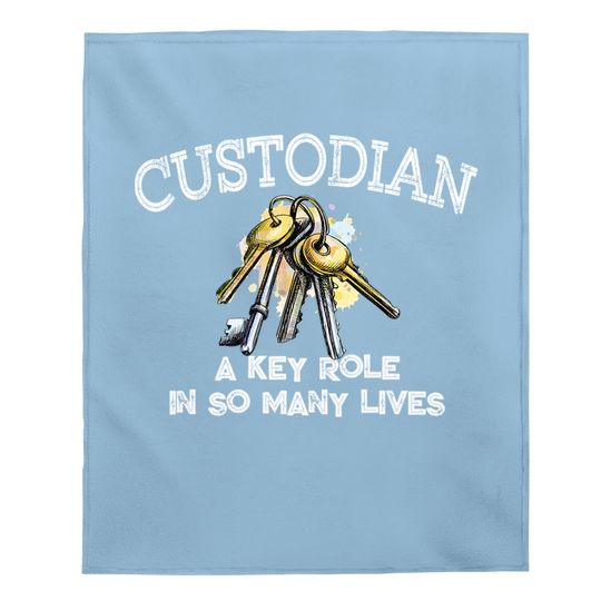 Custodian Key Role In Many Lives Janitor Appreciation Baby Blanket