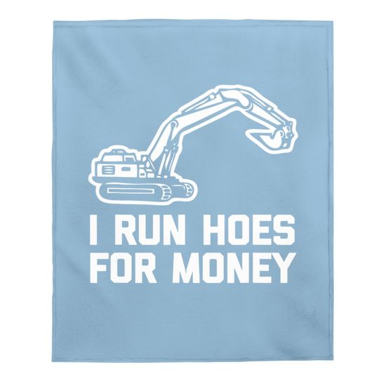 I Run Hoes For Money Construction Worker Humor Baby Blanket