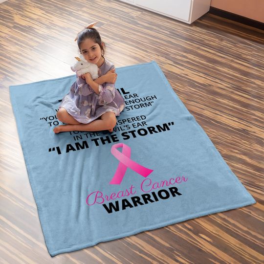 I Am The Storm Breast Cancer Warrior Baby Blanket