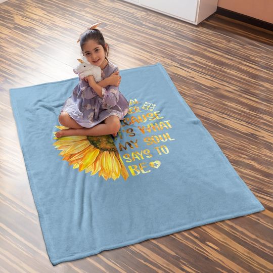 I Am A Social Worker It's What My Soul Says To Be Sunflower Baby Blanket