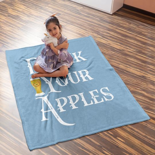 Drink Your Apples Hard Cider Funny Brewer Drinking Baby Blanket