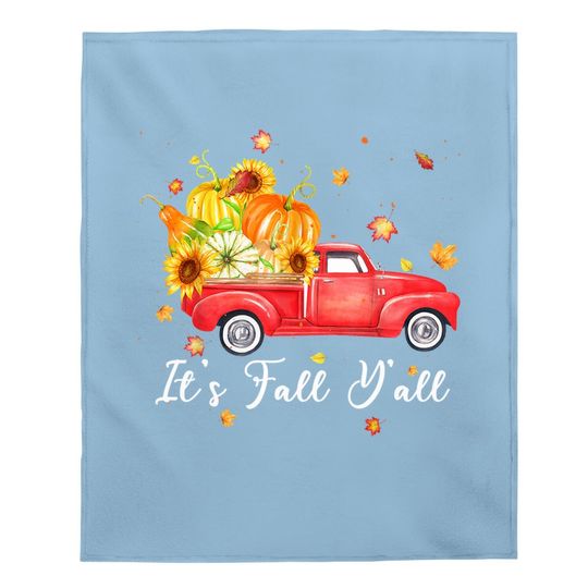 It's Fall Y'all Farm Truck Pumpkins Sunflower Maple Autumn Baby Blanket
