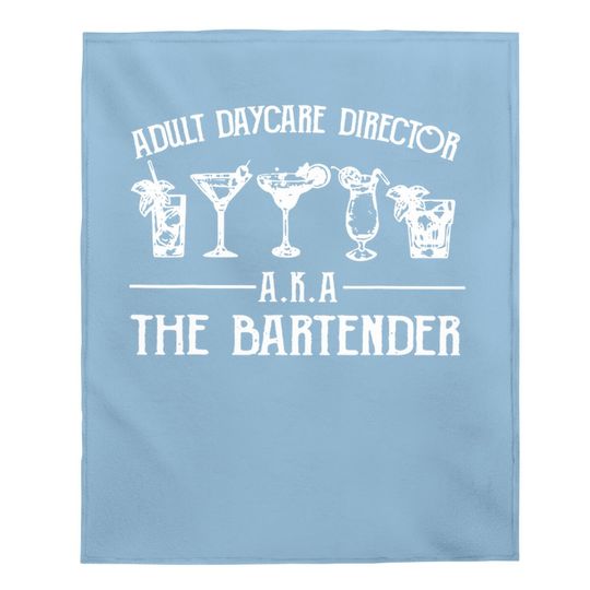 Adult Daycare Director Aka The Bartender Baby Blanket