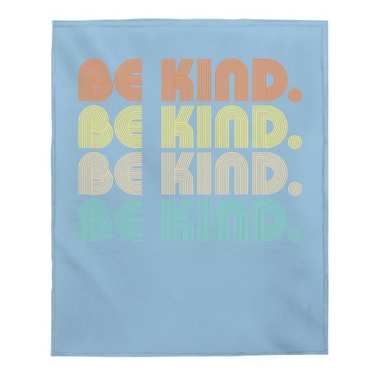 In A World Where You Can Be Anything Be Kind - Kindness Gift Baby Blanket