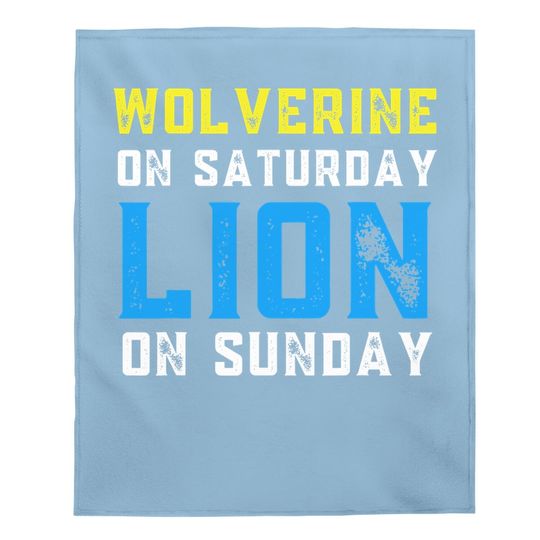 Wolverine On Saturday Lion On Sunday Detroit Football Baby Blanket