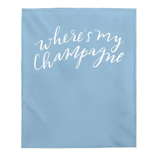 Where's My Champagne Baby Blanket