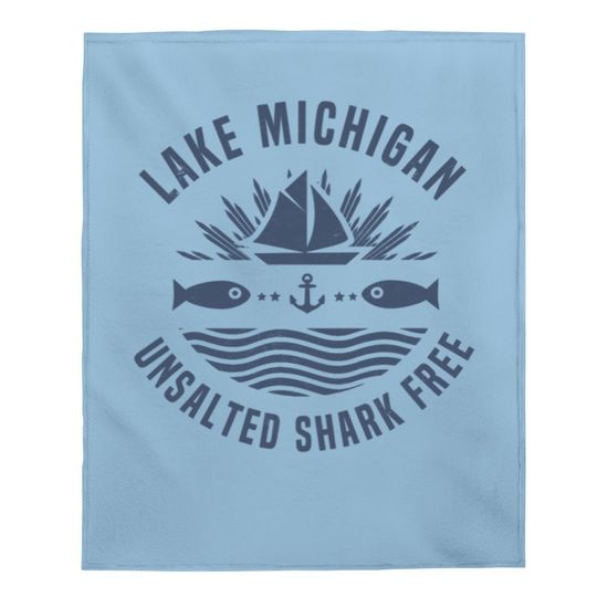 Lake Michigan Unsalted Shark Free Great Lakes Gift Baby Blanket