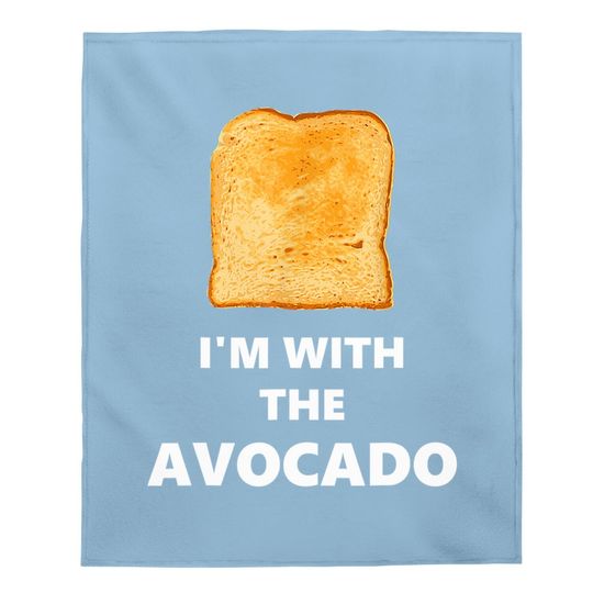 I'm With The Avocado Toast Halloween Baby Blanket