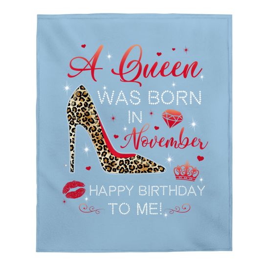 A Queen Was Born In November Happy Birthday To Me Leopard Baby Blanket