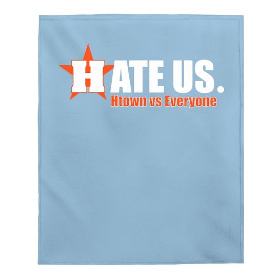 Hate Us Htown Vs Everyone Houston Baseball Supporter Baby Blanket