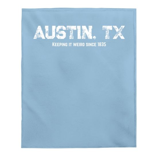 Austin Texas Keeping It Weird 1835 Baby Blanket