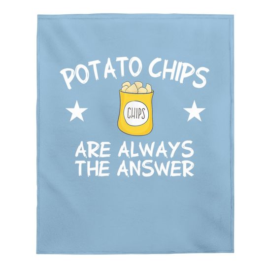 Potato Chips Are Always The Answer Potato Chip Baby Blanket