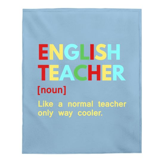 English Teacher Like A Normal Teacher Only Way Cooler Baby Blanket