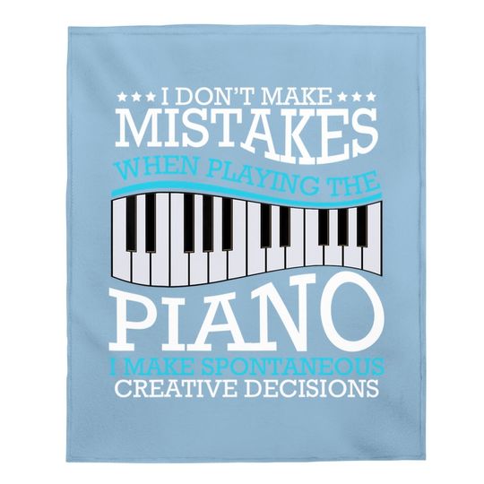 I Don't Make Mistakes Piano Pianist Music Instrument Baby Blanket