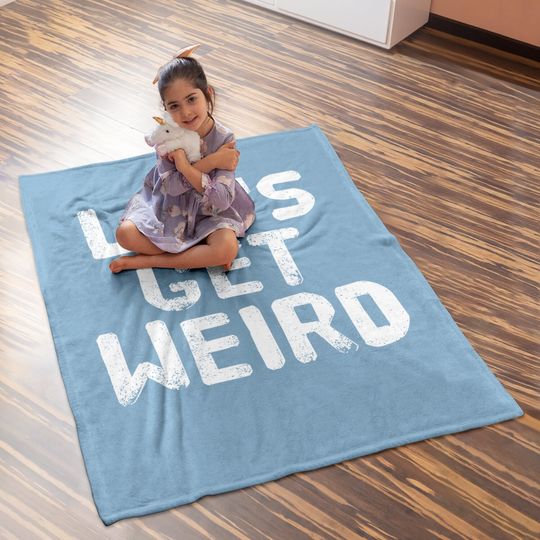 Let's Get Weird Baby Blanket