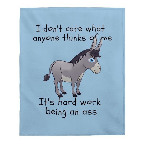 Funny Donkey I Don't Care What Anyone Thinks Of Me Ass Baby Blanket