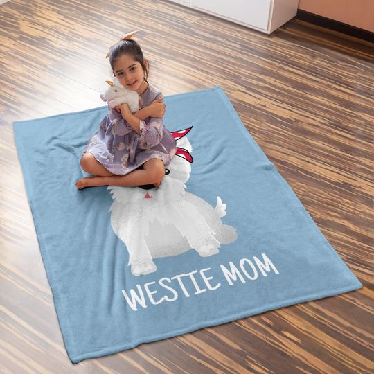 Westie Mom West Highland White Terrier Dog Baby Blanket