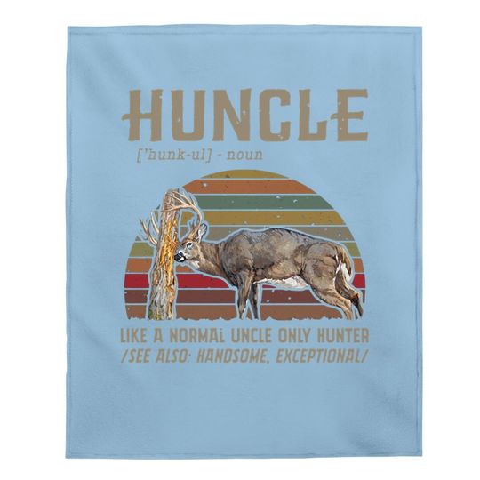 Huncle Like A Normal Uncle Only Hunter Baby Blanket