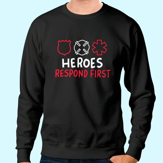 Emergency Medical Responders Hero Appreciation Emergency Sweatshirt