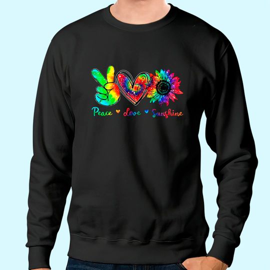 Peace Love Sunshine Sunflower Hippie Tie Dye Sweatshirt