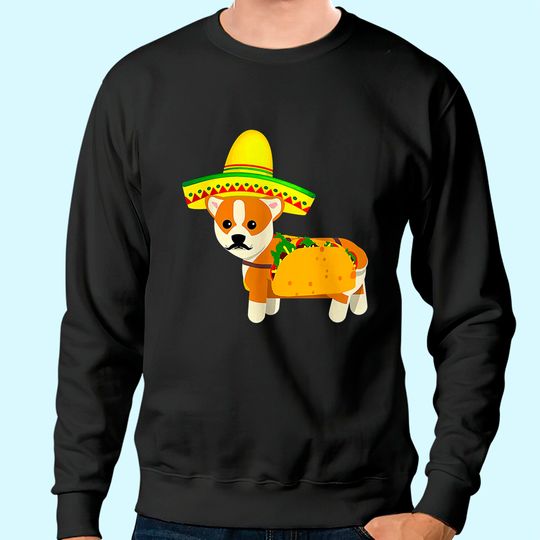 Funny Mexican Corgi Taco Cinco de Mayo Fiesta Dog Sweatshirt