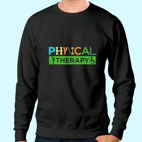 PT Physical Therapy Gift Therapist Month Sweatshirt