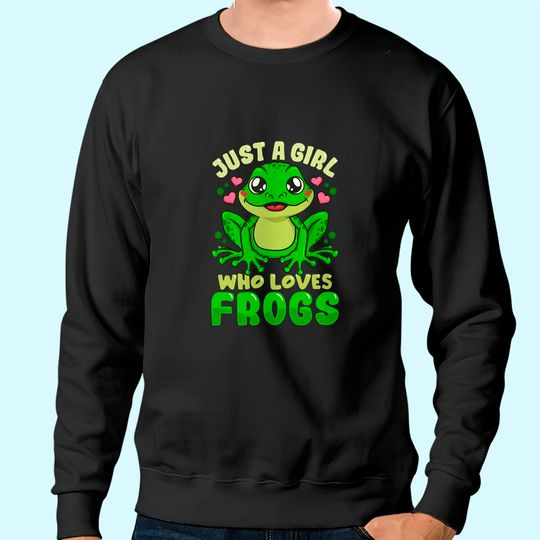 Just a Girl Who Loves Frogs  Frog Lover Gift Sweatshirt