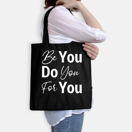 Be You Do You For You Motivational Inspirational Tote Bag