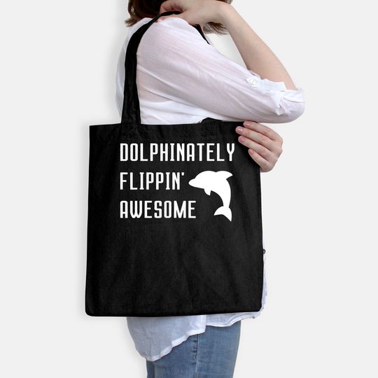 Dolphinately Flippin' Awesome Funny Dolphin Pun Joke Phrase Tote Bag