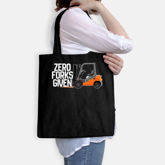 Funny Forklift Operator - Zero Forks Given Tote Bag