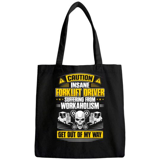 Forklift Operator Get Out Of My Way Forklift Driver Tote Bag